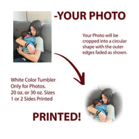 Load image into Gallery viewer, Your Photo Custom full color printed tumblers with your image UV Printed / 20oz. or 30oz. in White tumbler
