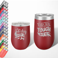 Load image into Gallery viewer, Inspirational theme wine tumblers Laser Engraved / 12oz. or 16oz. in 17 color options / 20 design options
